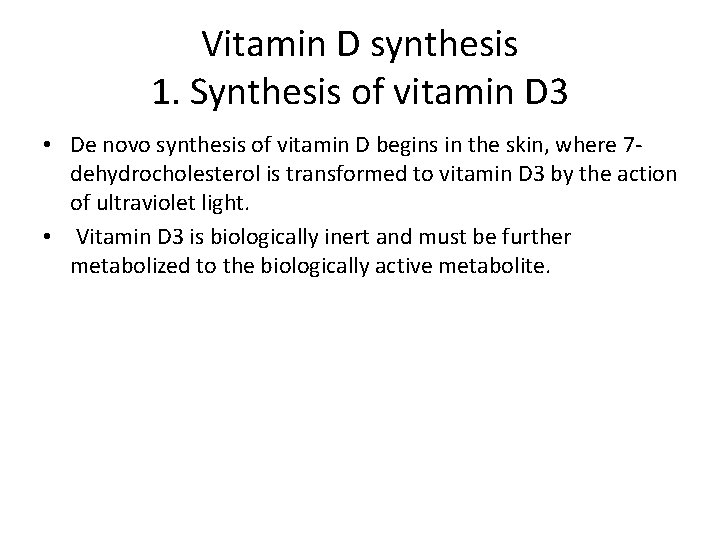 Vitamin D synthesis 1. Synthesis of vitamin D 3 • De novo synthesis of Vitamin D synthesis 1. Synthesis of vitamin D 3 • De novo synthesis of