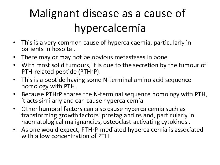 Malignant disease as a cause of hypercalcemia • This is a very common cause Malignant disease as a cause of hypercalcemia • This is a very common cause