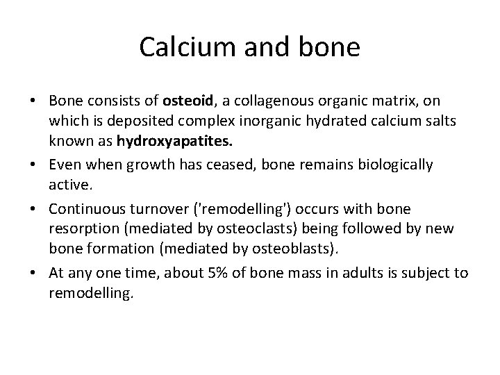 Calcium and bone • Bone consists of osteoid, a collagenous organic matrix, on which Calcium and bone • Bone consists of osteoid, a collagenous organic matrix, on which