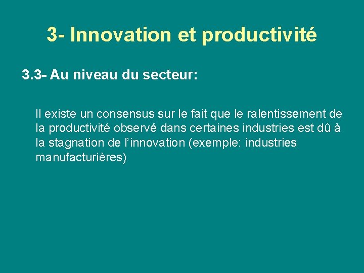 3 - Innovation et productivité 3. 3 - Au niveau du secteur: Il existe