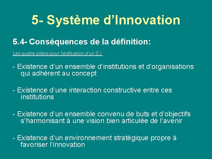 5 - Système d’Innovation 5. 4 - Conséquences de la définition: Les quatre piliers