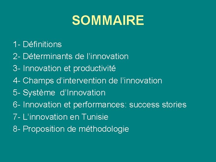 SOMMAIRE 1 - Définitions 2 - Déterminants de l’innovation 3 - Innovation et productivité