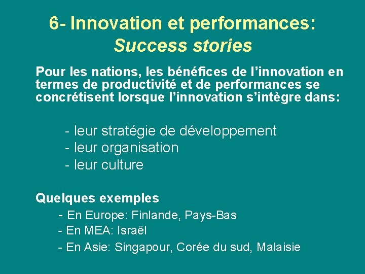 6 - Innovation et performances: Success stories Pour les nations, les bénéfices de l’innovation