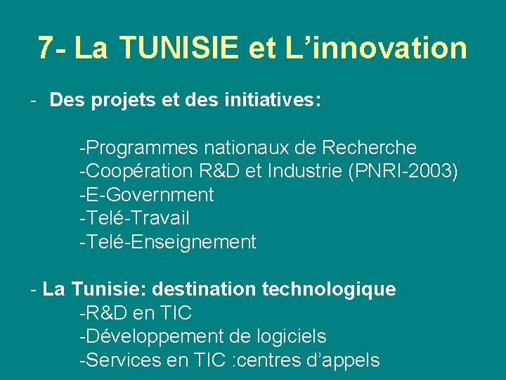 7 - La TUNISIE et L’innovation - Des projets et des initiatives: -Programmes nationaux