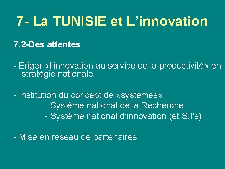 7 - La TUNISIE et L’innovation 7. 2 -Des attentes - Eriger «l’innovation au
