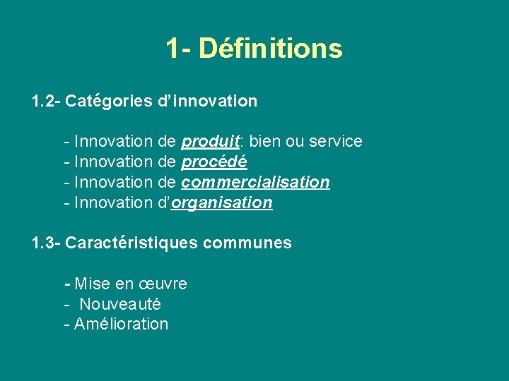 1 - Définitions 1. 2 - Catégories d’innovation - Innovation de produit: bien ou