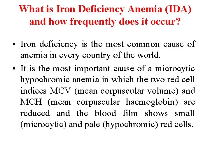 What is Iron Deficiency Anemia (IDA) and how frequently does it occur? • Iron