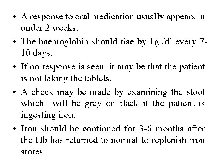  • A response to oral medication usually appears in under 2 weeks. •