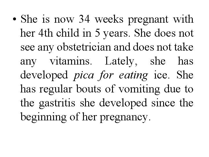  • She is now 34 weeks pregnant with her 4 th child in