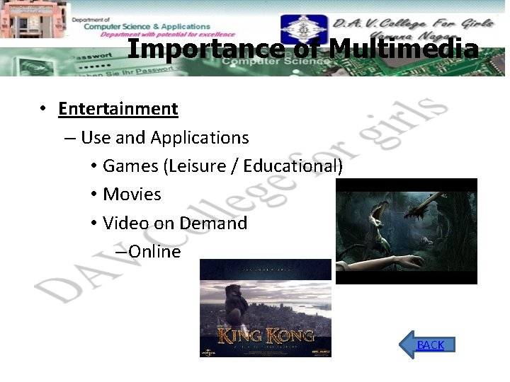 Importance of Multimedia • Entertainment – Use and Applications • Games (Leisure / Educational)