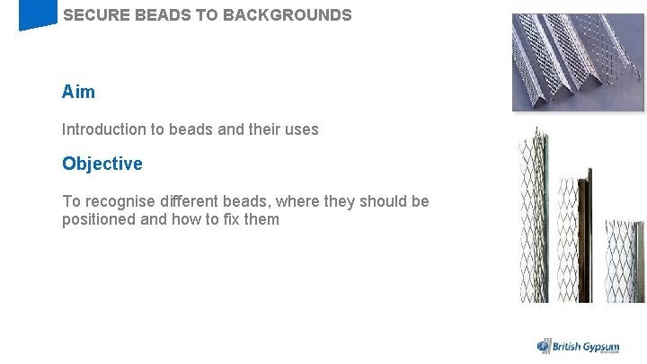 SECURE BEADS TO BACKGROUNDS Aim Introduction to beads and their uses Objective To recognise