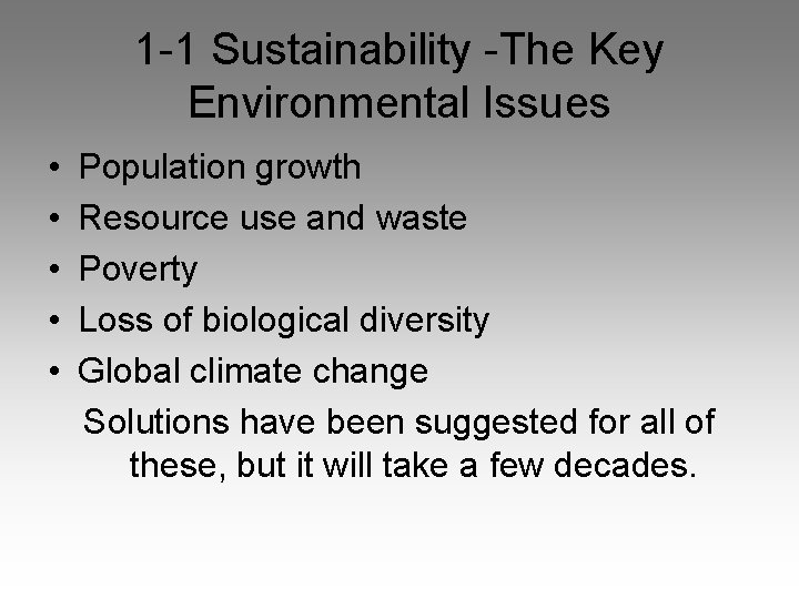 1 -1 Sustainability -The Key Environmental Issues • • • Population growth Resource use