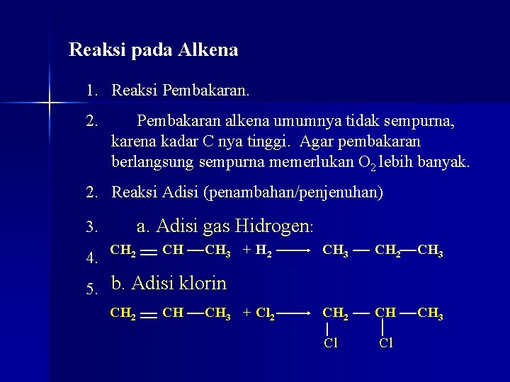 Reaksi pada Alkena 1. Reaksi Pembakaran. 2. Pembakaran alkena umumnya tidak sempurna, karena kadar