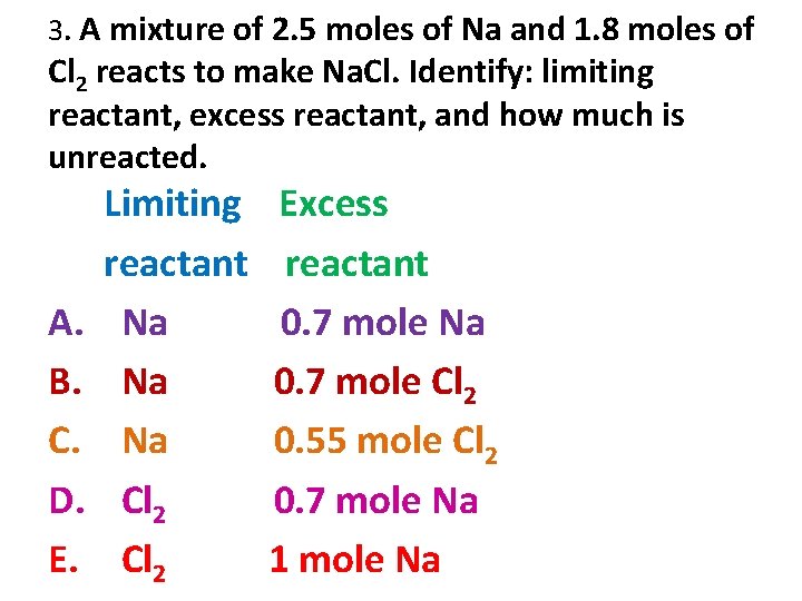 3. A mixture of 2. 5 moles of Na and 1. 8 moles of