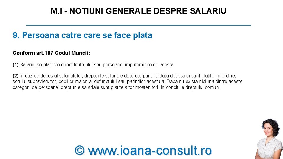M. I - NOTIUNI GENERALE DESPRE SALARIU _________________________ 9. Persoana catre care se face M. I - NOTIUNI GENERALE DESPRE SALARIU _________________________ 9. Persoana catre care se face