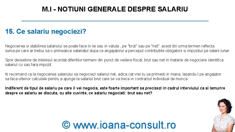 M. I - NOTIUNI GENERALE DESPRE SALARIU _________________________ 15. Ce salariu negociezi? Negocierea si M. I - NOTIUNI GENERALE DESPRE SALARIU _________________________ 15. Ce salariu negociezi? Negocierea si