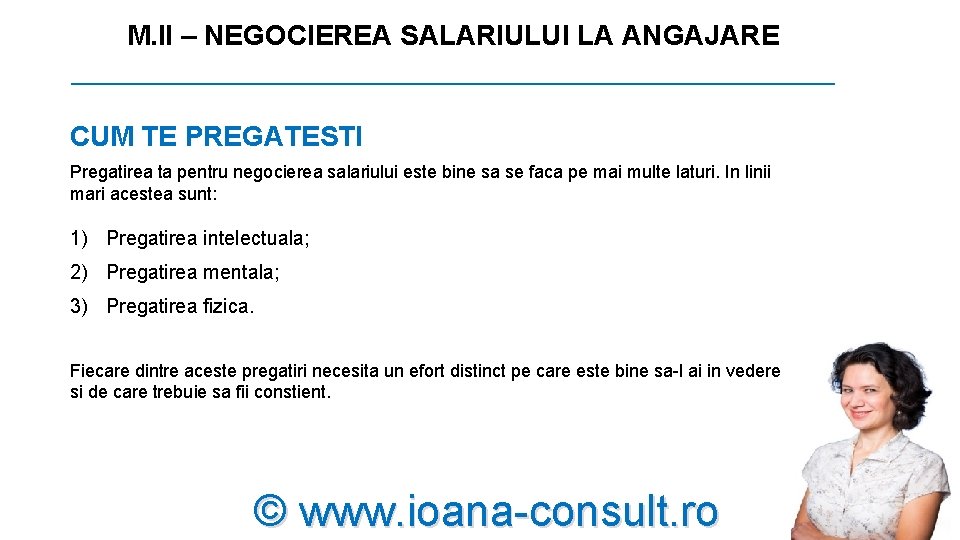 M. II – NEGOCIEREA SALARIULUI LA ANGAJARE _________________________ CUM TE PREGATESTI Pregatirea ta pentru M. II – NEGOCIEREA SALARIULUI LA ANGAJARE _________________________ CUM TE PREGATESTI Pregatirea ta pentru