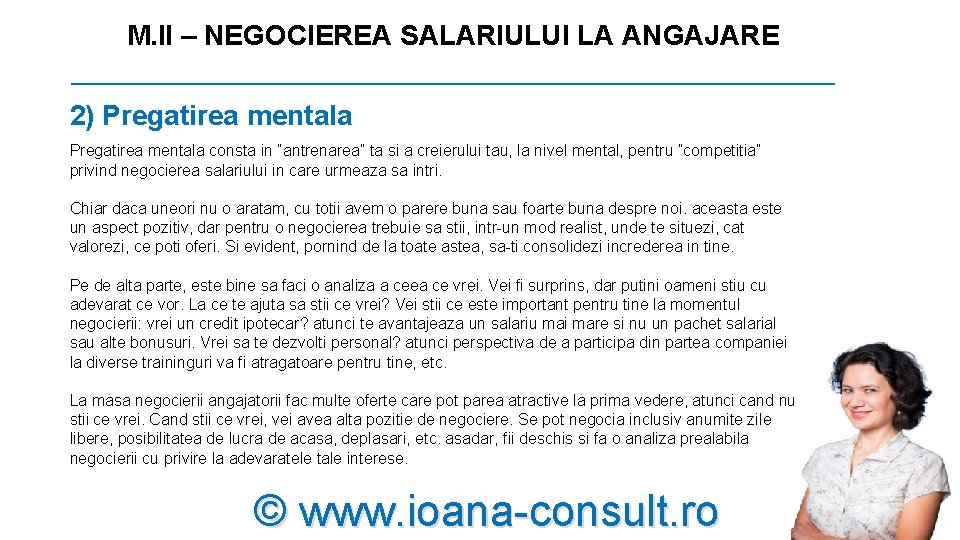M. II – NEGOCIEREA SALARIULUI LA ANGAJARE _________________________ 2) Pregatirea mentala consta in ”antrenarea” M. II – NEGOCIEREA SALARIULUI LA ANGAJARE _________________________ 2) Pregatirea mentala consta in ”antrenarea”