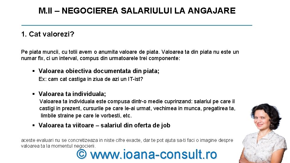 M. II – NEGOCIEREA SALARIULUI LA ANGAJARE _________________________ 1. Cat valorezi? Pe piata muncii, M. II – NEGOCIEREA SALARIULUI LA ANGAJARE _________________________ 1. Cat valorezi? Pe piata muncii,