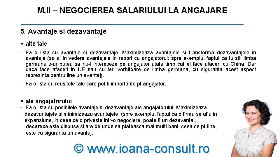 M. II – NEGOCIEREA SALARIULUI LA ANGAJARE _________________________ 5. Avantaje si dezavantaje § alte M. II – NEGOCIEREA SALARIULUI LA ANGAJARE _________________________ 5. Avantaje si dezavantaje § alte