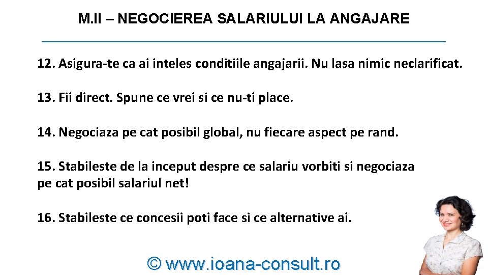 M. II – NEGOCIEREA SALARIULUI LA ANGAJARE __________________________ 12. Asigura-te ca ai inteles conditiile M. II – NEGOCIEREA SALARIULUI LA ANGAJARE __________________________ 12. Asigura-te ca ai inteles conditiile