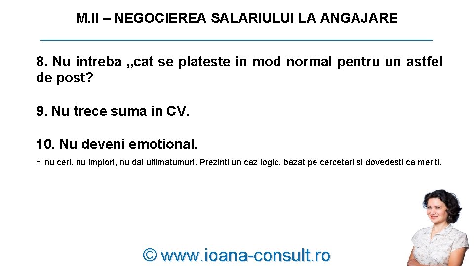 M. II – NEGOCIEREA SALARIULUI LA ANGAJARE __________________________ 8. Nu intreba „cat se plateste M. II – NEGOCIEREA SALARIULUI LA ANGAJARE __________________________ 8. Nu intreba „cat se plateste