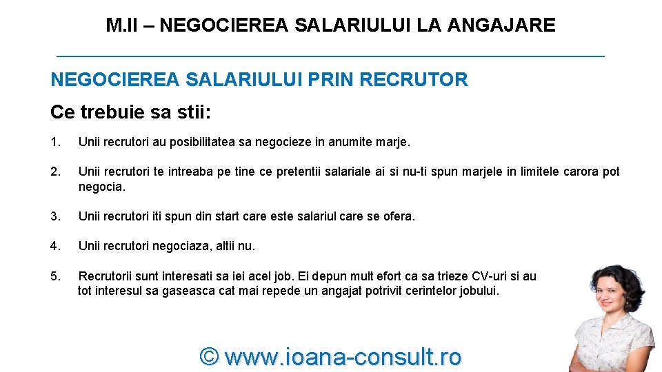M. II – NEGOCIEREA SALARIULUI LA ANGAJARE __________________________ NEGOCIEREA SALARIULUI PRIN RECRUTOR Ce trebuie M. II – NEGOCIEREA SALARIULUI LA ANGAJARE __________________________ NEGOCIEREA SALARIULUI PRIN RECRUTOR Ce trebuie