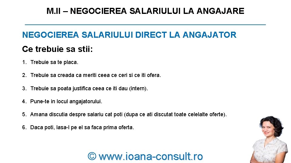 M. II – NEGOCIEREA SALARIULUI LA ANGAJARE __________________________ NEGOCIEREA SALARIULUI DIRECT LA ANGAJATOR Ce M. II – NEGOCIEREA SALARIULUI LA ANGAJARE __________________________ NEGOCIEREA SALARIULUI DIRECT LA ANGAJATOR Ce
