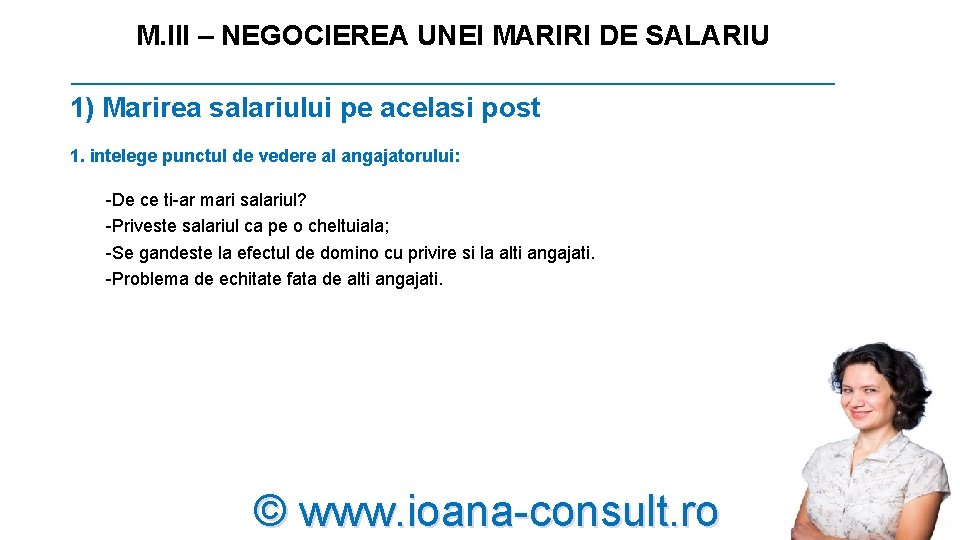 M. III – NEGOCIEREA UNEI MARIRI DE SALARIU _________________________ 1) Marirea salariului pe acelasi M. III – NEGOCIEREA UNEI MARIRI DE SALARIU _________________________ 1) Marirea salariului pe acelasi