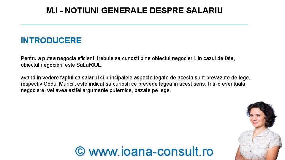 M. I - NOTIUNI GENERALE DESPRE SALARIU _________________________ INTRODUCERE Pentru a putea negocia eficient, M. I - NOTIUNI GENERALE DESPRE SALARIU _________________________ INTRODUCERE Pentru a putea negocia eficient,