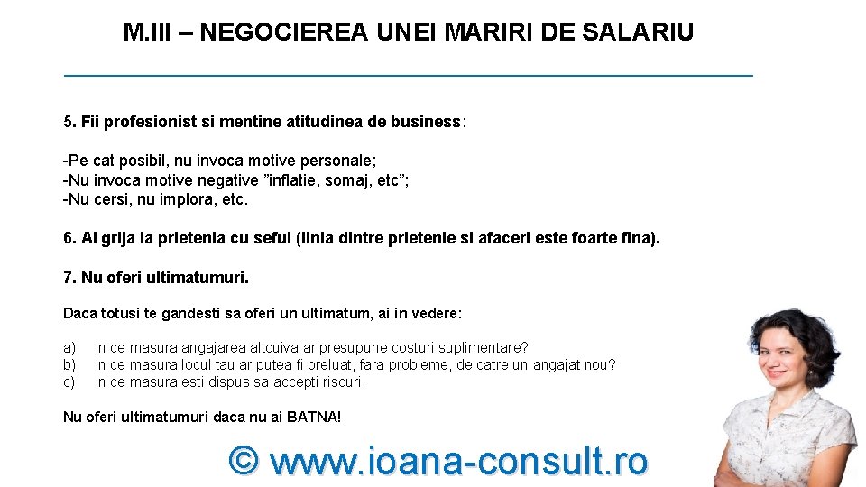 M. III – NEGOCIEREA UNEI MARIRI DE SALARIU _________________________ 5. Fii profesionist si mentine M. III – NEGOCIEREA UNEI MARIRI DE SALARIU _________________________ 5. Fii profesionist si mentine
