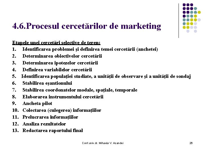 4. 6. Procesul cercetărilor de marketing Etapele unei cercetări selective de teren: Etapele unei