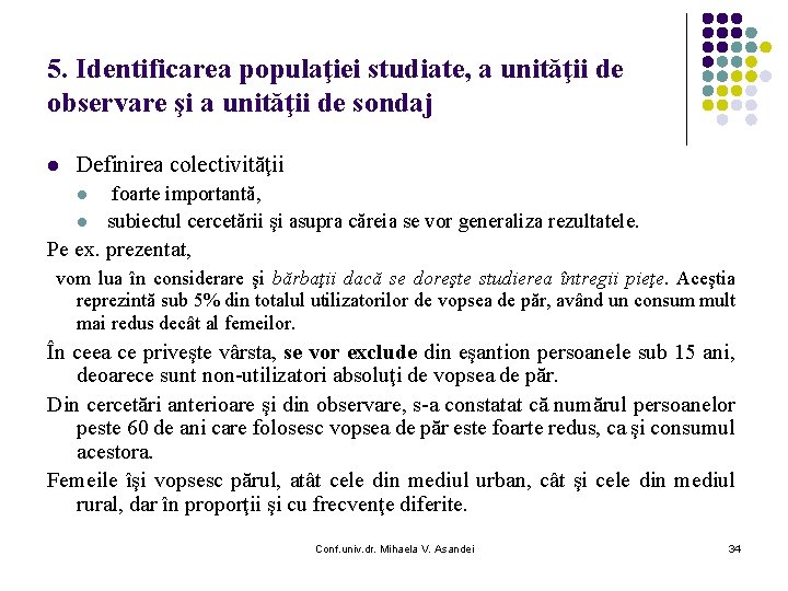 5. Identificarea populaţiei studiate, a unităţii de observare şi a unităţii de sondaj l