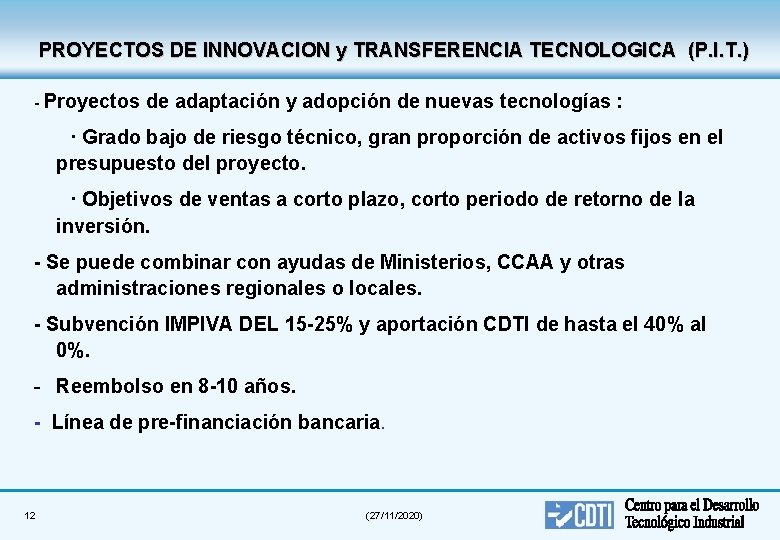 PROYECTOS DE INNOVACION y TRANSFERENCIA TECNOLOGICA (P. I. T. ) - Proyectos de adaptación