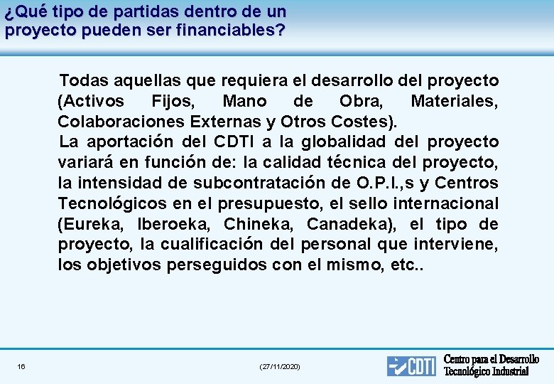 ¿Qué tipo de partidas dentro de un proyecto pueden ser financiables? Todas aquellas que