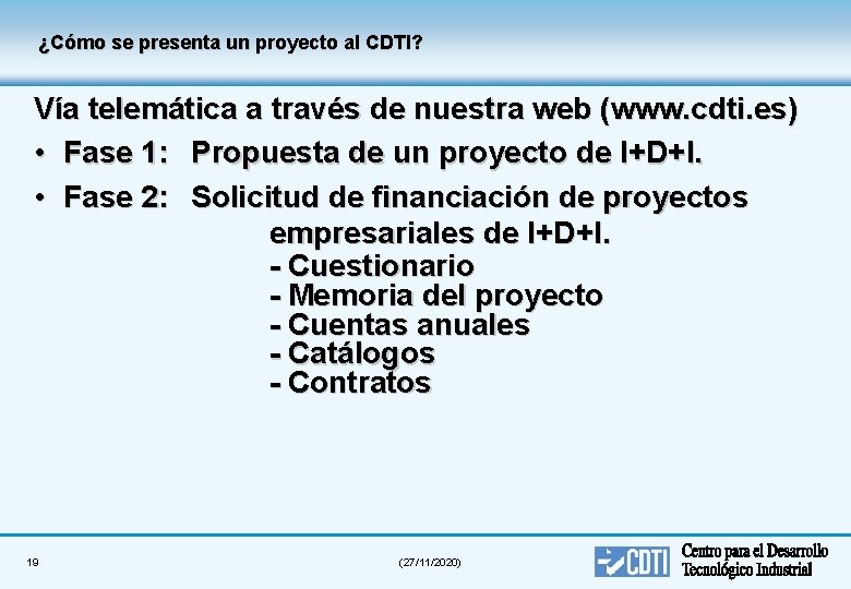 ¿Cómo se presenta un proyecto al CDTI? Vía telemática a través de nuestra web