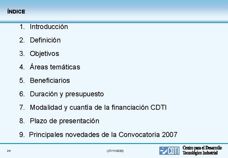 ÍNDICE 1. Introducción 2. Definición 3. Objetivos 4. Áreas temáticas 5. Beneficiarios 6. Duración