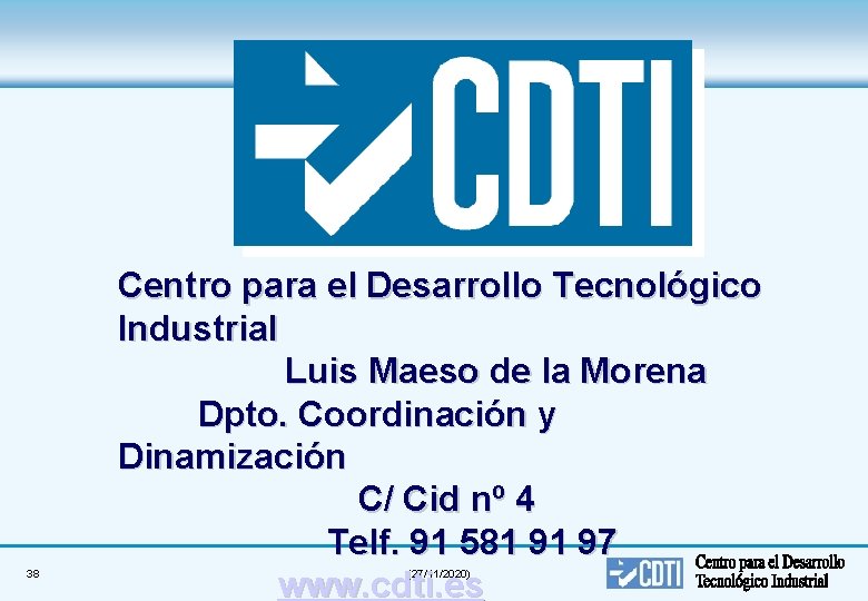 38 Centro para el Desarrollo Tecnológico Industrial Luis Maeso de la Morena Dpto. Coordinación