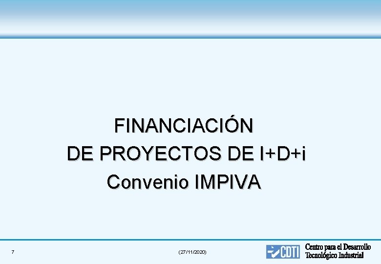 FINANCIACIÓN DE PROYECTOS DE I+D+i Convenio IMPIVA 7 (27/11/2020) 