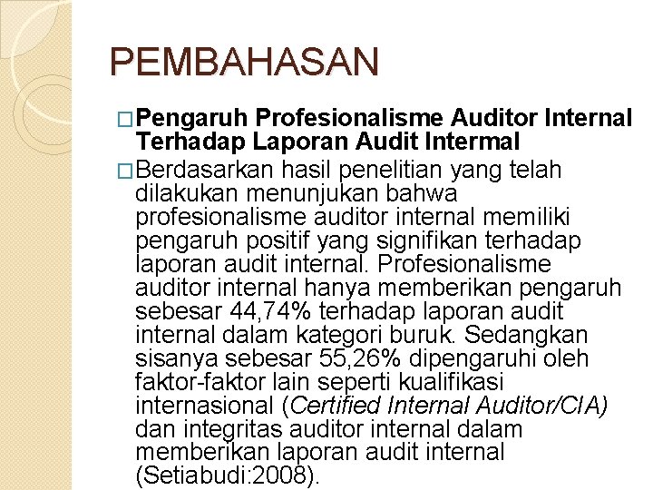 PEMBAHASAN �Pengaruh Profesionalisme Auditor Internal Terhadap Laporan Audit Intermal �Berdasarkan hasil penelitian yang telah