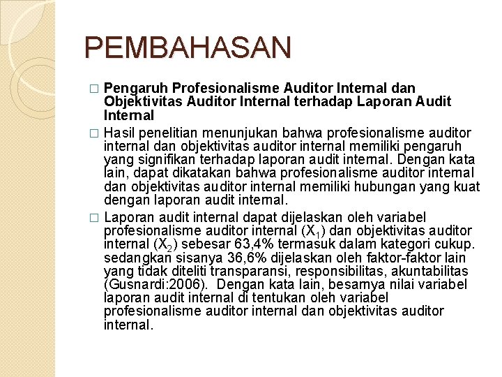 PEMBAHASAN Pengaruh Profesionalisme Auditor Internal dan Objektivitas Auditor Internal terhadap Laporan Audit Internal �