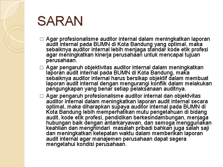 SARAN Agar profesionalisme auditor internal dalam meningkatkan laporan audit internal pada BUMN di Kota