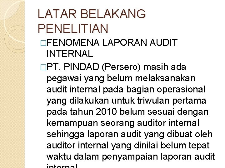 LATAR BELAKANG PENELITIAN �FENOMENA LAPORAN AUDIT INTERNAL �PT. PINDAD (Persero) masih ada pegawai yang