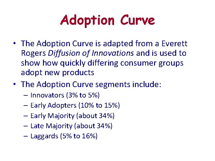 Adoption Curve • The Adoption Curve is adapted from a Everett Rogers Diffusion of