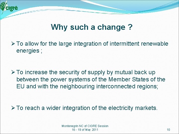 Why such a change ? Ø To allow for the large integration of intermittent