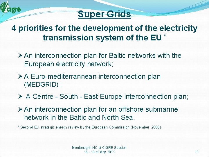 Super Grids 4 priorities for the development of the electricity transmission system of the