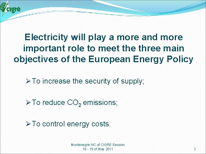 Electricity will play a more and more important role to meet the three main