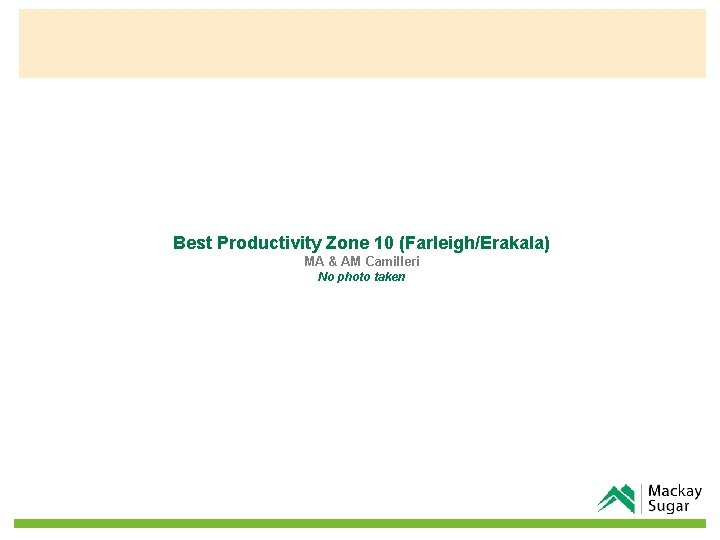 Best Productivity Zone 10 (Farleigh/Erakala) MA & AM Camilleri No photo taken 