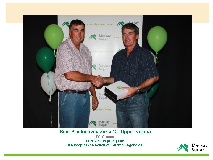 Best Productivity Zone 12 (Upper Valley) RF Gibson Rob Gibson (right) and Jim Peoples