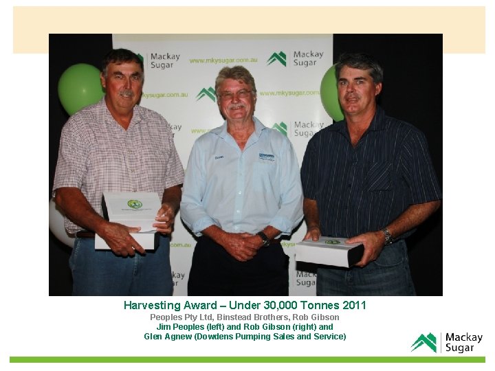 Harvesting Award – Under 30, 000 Tonnes 2011 Peoples Pty Ltd, Binstead Brothers, Rob